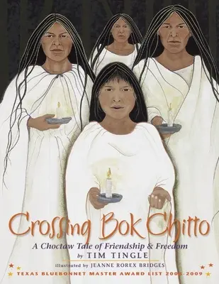 Crossing Bok Chitto: Egy choktaw mese a barátságról és a szabadságról - Crossing Bok Chitto: A Choctaw Tale of Friendship & Freedom