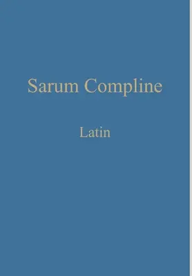 Sarum Compline: Latin