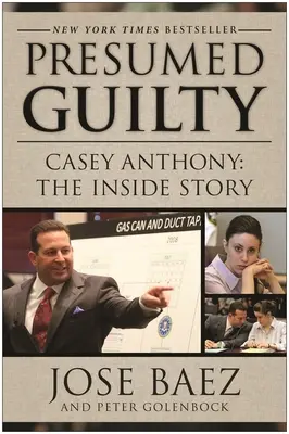 Presumed Guilty: Casey Anthony: A belső történet - Presumed Guilty: Casey Anthony: The Inside Story