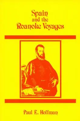 Spanyolország és a Roanoke-utazások - Spain and the Roanoke Voyages