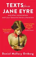 Szövegek Jane Eyre-ból - És más beszélgetések kedvenc irodalmi szereplőiddel - Texts from Jane Eyre - And other conversations with your favourite literary characters