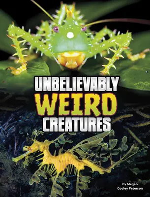 Hihetetlenül furcsa lények - Unbelievably Weird Creatures