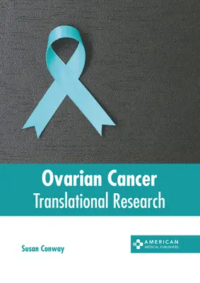 Petefészekrák: Transzlációs kutatás - Ovarian Cancer: Translational Research