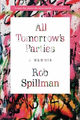 Minden holnapi buli: A Memoir - All Tomorrow's Parties: A Memoir