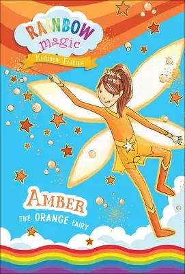 Szivárványvarázs Szivárványtündérek 2. könyv: Borostyán a narancssárga tündér - Rainbow Magic Rainbow Fairies Book #2: Amber the Orange Fairy