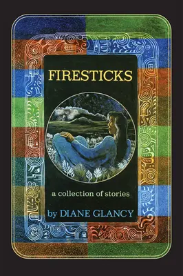 Firesticks, 5: Történetek gyűjteménye - Firesticks, 5: A Collection of Stories