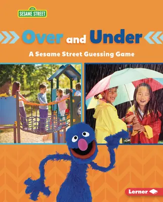 Over and Under: A Sesame Street (R) Találós játék - Over and Under: A Sesame Street (R) Guessing Game