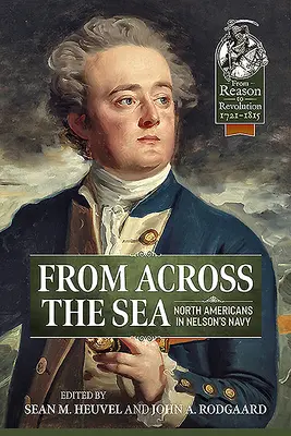 A tengeren túlról: Észak-amerikaiak Nelson haditengerészetében - From Across the Sea: North Americans in Nelson's Navy