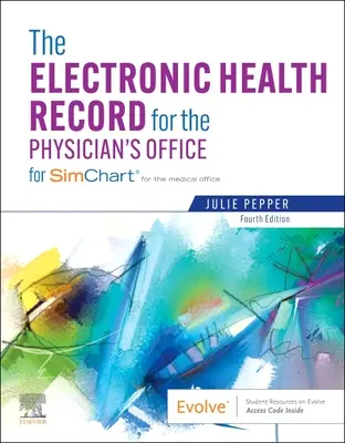 Az elektronikus egészségügyi nyilvántartás az orvosi rendelőben: A Simchart az orvosi rendelő számára - The Electronic Health Record for the Physician's Office: For Simchart for the Medical Office