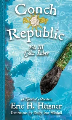 Conch Republic, 3. kötet: Coba Libre - Conch Republic, vol. 3: Coba Libre