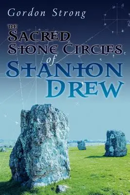 A Stanton Drew-i szent kőkörök - The Sacred Stone Circles of Stanton Drew