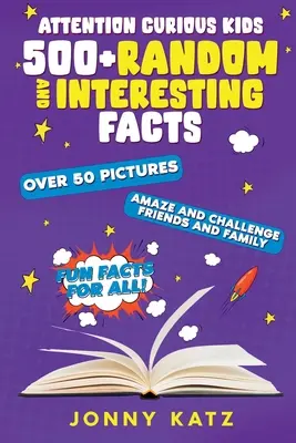 Kíváncsi gyerekek figyelem! Véletlenszerű és érdekes tények - Attention Curious Kids: Random and Interesting Facts