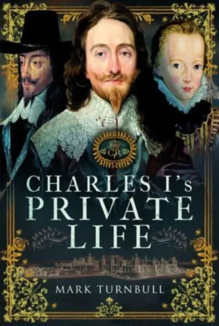 I. Károly magánélete - Charles I's Private Life