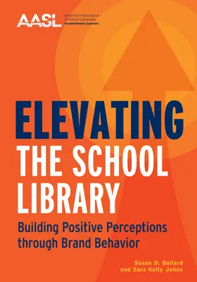 Az iskolai könyvtár felemelése: Pozitív megítélés kialakítása a márkaviselkedésen keresztül - Elevating the School Library: Building Positive Perceptions through Brand Behavior