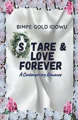 Bámulj és szeress örökké: A Contemporary Romance - Stare and Love Forever: A Contemporary Romance