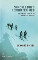 Shackleton elfeledett emberei - Az antarktiszi tragédia el nem mondott története - Shackleton's Forgotten Men - The Untold Tale of an Antarctic Tragedy