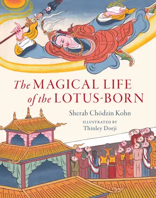 A lótuszszülöttek mágikus élete - The Magical Life of the Lotus-Born