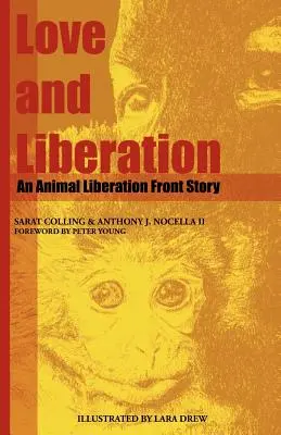 Szerelem és felszabadulás: Egy állatfelszabadítási front történet - Love and Liberation: An Animal Liberation Front Story