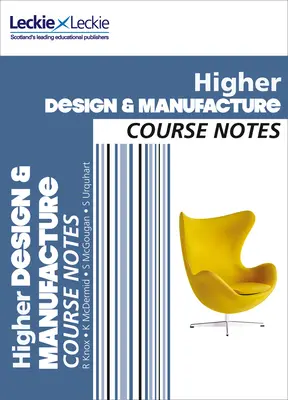 Tanfolyami jegyzetek - Cfe Higher Design and Manufacture Course Notes (Cfe Higher Design and Manufacture Course Notes) - Course Notes - Cfe Higher Design and Manufacture Course Notes