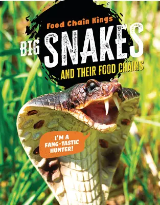 Nagy kígyók: És táplálékláncaik - Big Snakes: And Their Food Chains