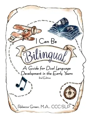 Kétnyelvű lehetek: Útmutató a kétnyelvűség fejlesztéséhez a korai években - I Can Be Bilingual: A Guide for Dual Language Development in the Early Years