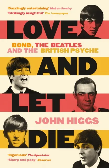Love and Let Die - Bond, a Beatles és a brit psziché - Love and Let Die - Bond, the Beatles and the British Psyche