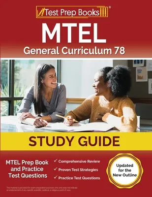 MTEL Általános tanterv 78 tanulmányi útmutató: MTEL Prep Book and Practice Test Questions [Updated for the New Outline] - MTEL General Curriculum 78 Study Guide: MTEL Prep Book and Practice Test Questions [Updated for the New Outline]