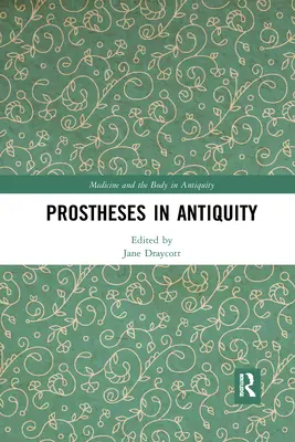 Protézisek az ókorban - Prostheses in Antiquity