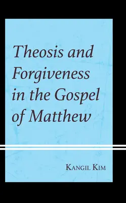 A teózis és a megbocsátás Máté evangéliumában - Theosis and Forgiveness in the Gospel of Matthew