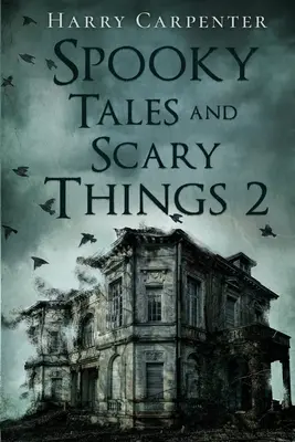 Kísérteties mesék és ijesztő dolgok 2 - Spooky Tales and Scary Things 2