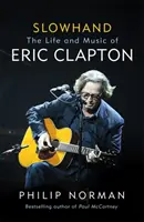 Slowhand - Eric Clapton élete és zenéje - Slowhand - The Life and Music of Eric Clapton