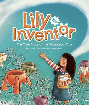 Lily, a feltaláló: A kenguru-kupa igaz története - Lily the Inventor: The True Story of the Kangaroo Cup