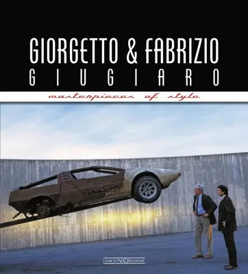 Giorgetto és Fabrizio Giugiaro: A stílus mesterművei - Giorgetto and Fabrizio Giugiaro: Masterpieces of Style