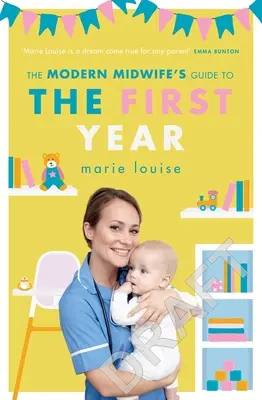 A modern szülésznő útmutatója az első évhez - The Modern Midwife's Guide to the First Year