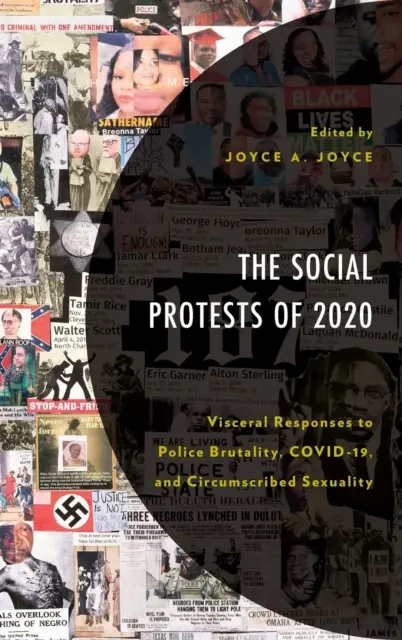 A 2020-as társadalmi tiltakozások: Viszeralis válaszok a rendőri brutalitásra, a COVID-19-re és a körülírt szexualitásra - The Social Protests of 2020: Visceral Responses to Police Brutality, COVID-19, and Circumscribed Sexuality