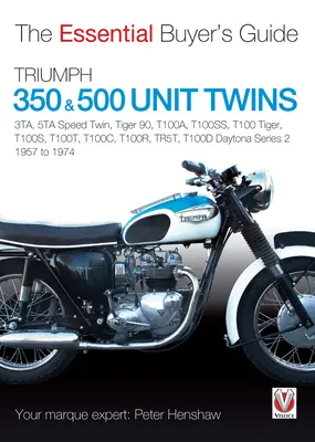 Triumph 350 & 500 Unit Twins 1957-1974: 3ta, 5ta Speed Twin, Tiger 90, T100a, T100ss, T100 Tiger, T100s, T100t, T100c, T100r, Tr5t, T100d Daytona S. - Triumph 350 & 500 Unit Twins 1957 to 1974: 3ta, 5ta Speed Twin, Tiger 90, T100a, T100ss, T100 Tiger, T100s, T100t, T100c, T100r, Tr5t, T100d Daytona S