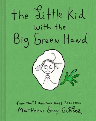 A kisgyerek a nagy zöld kézzel - The Little Kid with the Big Green Hand