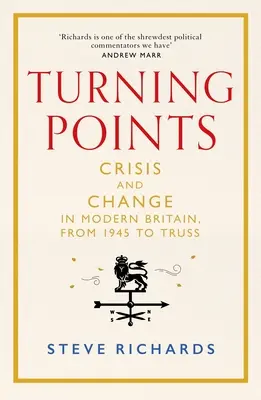 Fordulópontok: Válság és változás a modern Nagy-Britanniában, 1945-től Trussig - Turning Points: Crisis and Change in Modern Britain, from 1945 to Truss