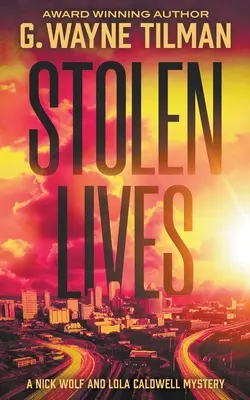 Lopott életek: A Nick Wolf és Lola Caldwell rejtélye - Stolen Lives: A Nick Wolf and Lola Caldwell Mystery