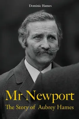 Mr Newport: Aubrey Hames története - Mr Newport: The Story of Aubrey Hames