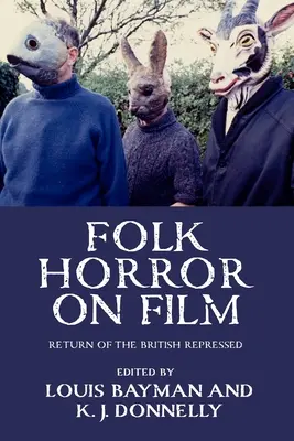 Népi horror a filmen: A brit elnyomottak visszatérése - Folk Horror on Film: Return of the British Repressed