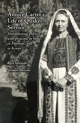 Annice Carter kvéker szolgálatának élete - Annice Carter's Life of Quaker Service