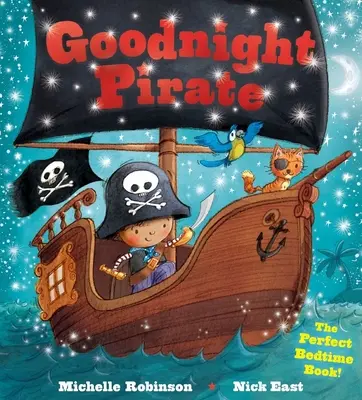 Jó éjt kalóz! A tökéletes esti könyv! - Goodnight Pirate: The Perfect Bedtime Book!