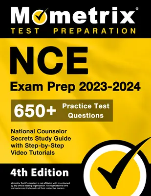 NCE Exam Prep 2023-2024 - 650+ Practice Test Questions, National Counselor Secrets Study Guide with Step-By-Step Video Tutorials: [4. kiadás] - NCE Exam Prep 2023-2024 - 650+ Practice Test Questions, National Counselor Secrets Study Guide with Step-By-Step Video Tutorials: [4th Edition]