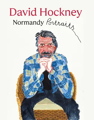 David Hockney: Normandiai portrék - David Hockney: Normandy Portraits