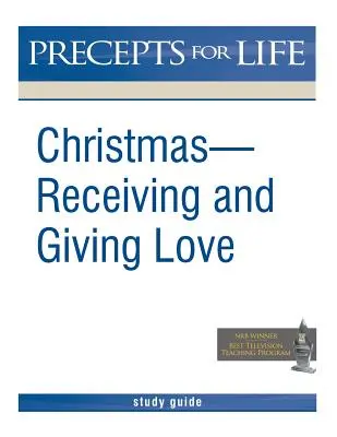 Karácsony: Karácsony: Szeretetet kapni és adni. Precepts for Life Study(r) Guide (fekete-fehér változat) - Christmas: Receiving and Giving Love. Precepts for Life Study(r) Guide (Black and White Version)