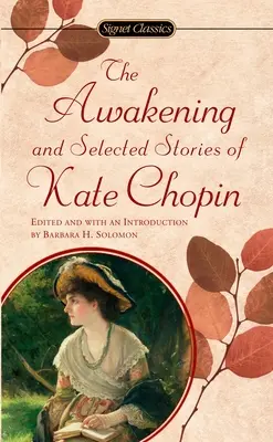 Az ébredés: És Kate Chopin válogatott történetei - The Awakening: And Selected Stories of Kate Chopin