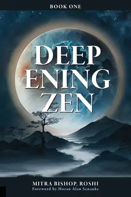 A zen elmélyítése: A hosszú érés - Deepening Zen: The Long Maturation