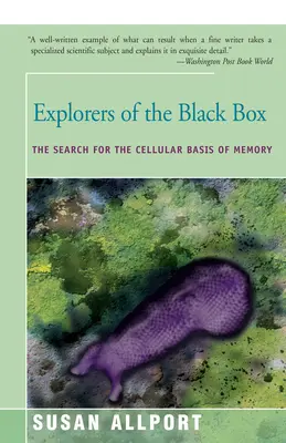 A fekete doboz felfedezői: A memória sejtes alapjainak kutatása - Explorers of the Black Box: The Search for the Cellular Basis of Memory