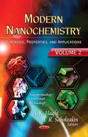 Modern nanokémia - 2. kötet -- Szintézis, tulajdonságok és alkalmazások - Modern Nanochemistry - Volume 2 -- Synthesis, Properties & Applications